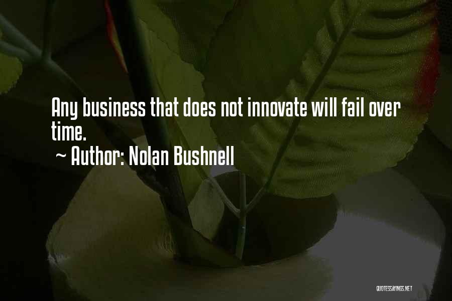 Innovate Quotes By Nolan Bushnell