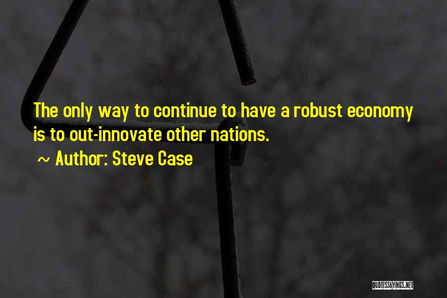 Innovate Quotes By Steve Case