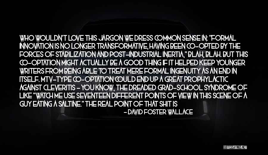 Innovation And Art Quotes By David Foster Wallace