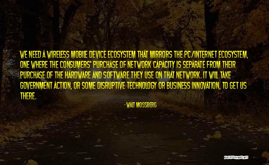 Innovation And Business Quotes By Walt Mossberg Innovation And Business Quotes By Walt Mossberg