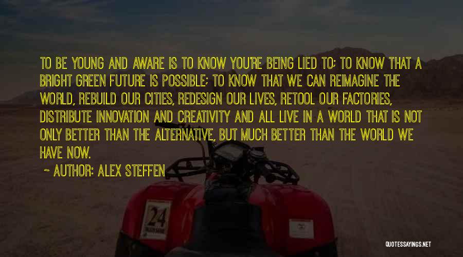 Innovation And Creativity Quotes By Alex Steffen