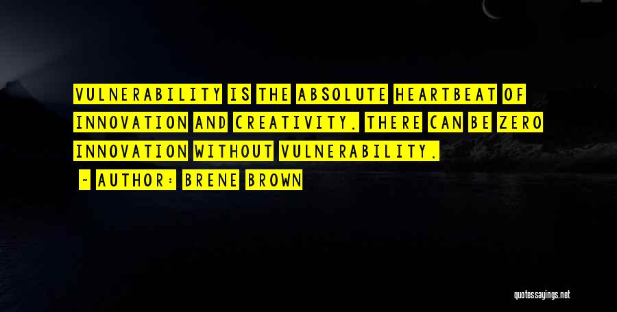 Innovation And Creativity Quotes By Brene Brown