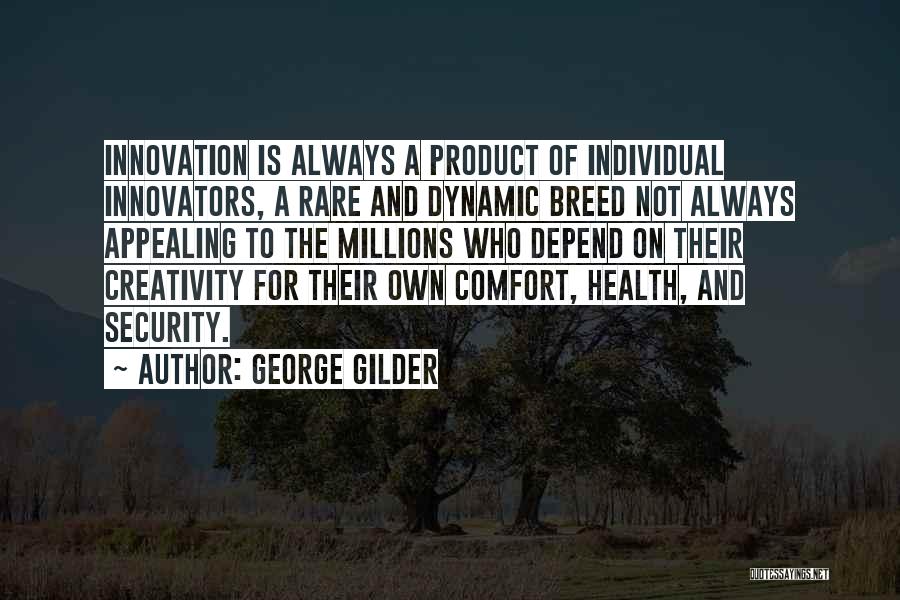 Innovation And Creativity Quotes By George Gilder