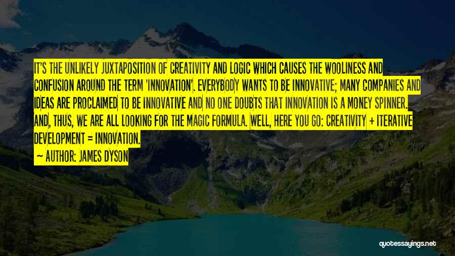 Innovation And Creativity Quotes By James Dyson