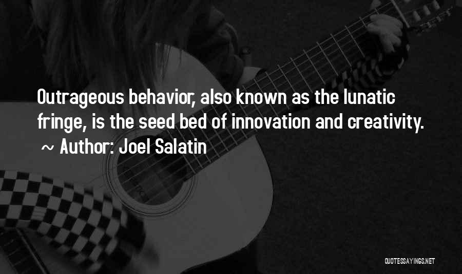 Innovation And Creativity Quotes By Joel Salatin