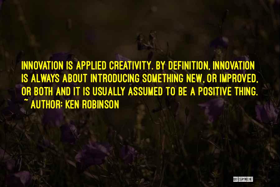 Innovation And Creativity Quotes By Ken Robinson