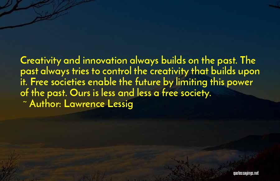 Innovation And Creativity Quotes By Lawrence Lessig