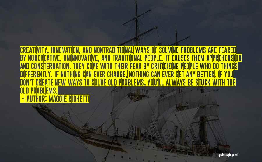 Innovation And Creativity Quotes By Maggie Righetti