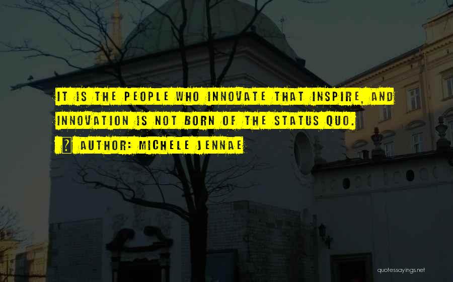 Innovation And Creativity Quotes By Michele Jennae