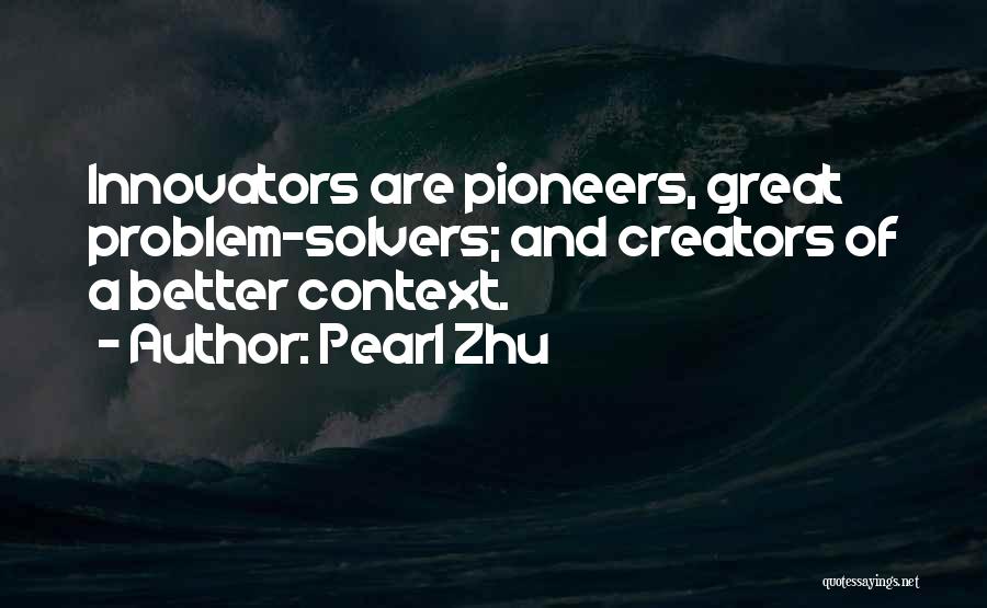 Innovation And Creativity Quotes By Pearl Zhu