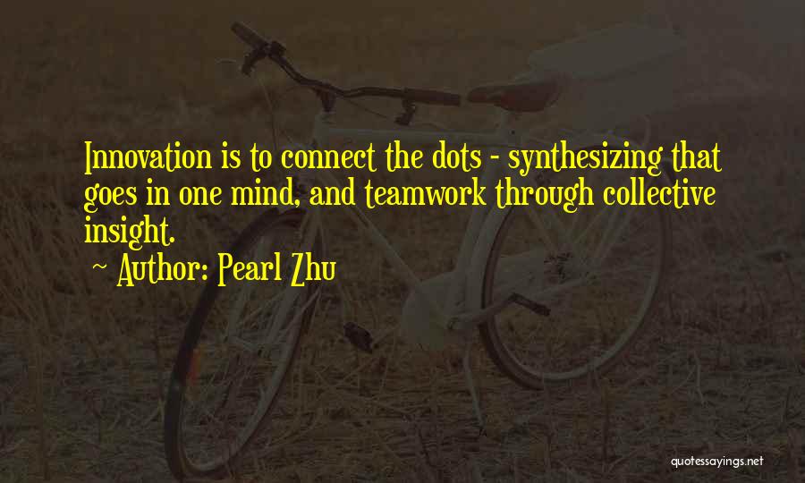 Innovation And Creativity Quotes By Pearl Zhu