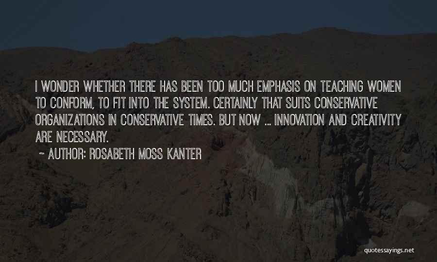 Innovation And Creativity Quotes By Rosabeth Moss Kanter