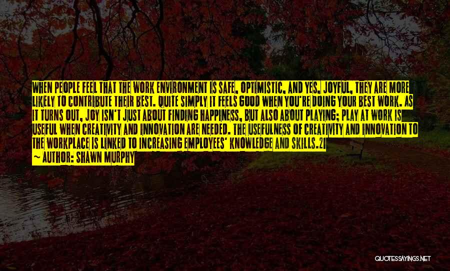 Innovation And Creativity Quotes By Shawn Murphy