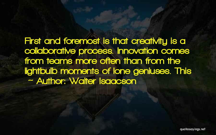 Innovation And Creativity Quotes By Walter Isaacson