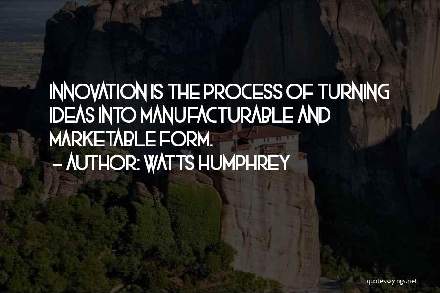 Innovation And Creativity Quotes By Watts Humphrey