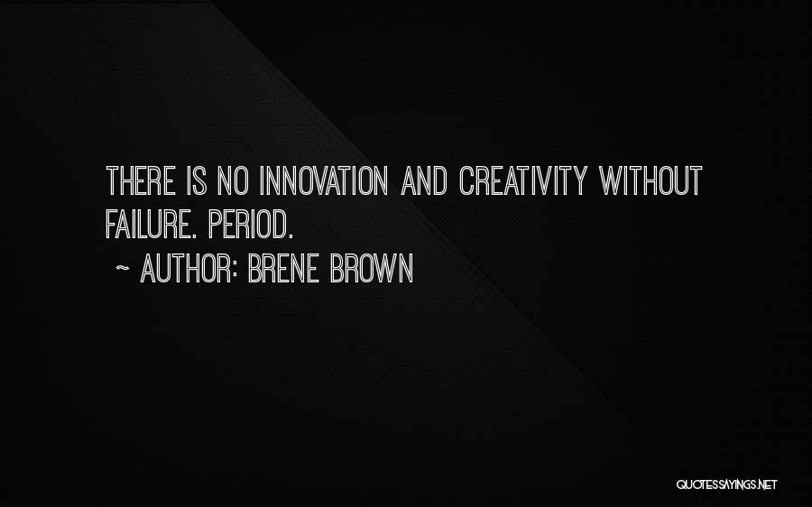 Innovation And Failure Quotes By Brene Brown