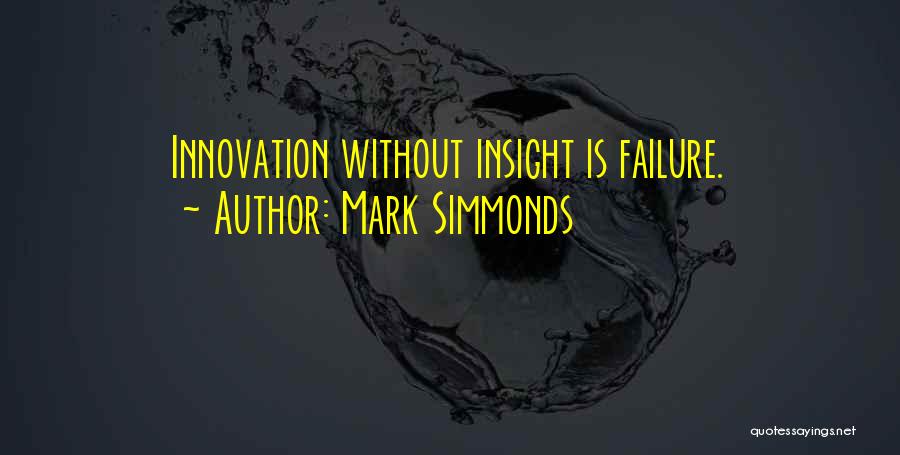 Innovation And Failure Quotes By Mark Simmonds