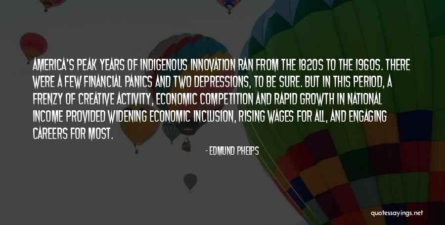 Innovation And Growth Quotes By Edmund Phelps Innovation And Growth Quotes By Edmund Phelps