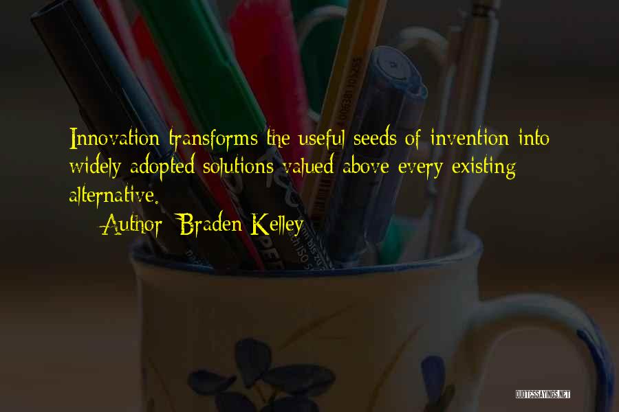 Innovation And Invention Quotes By Braden Kelley