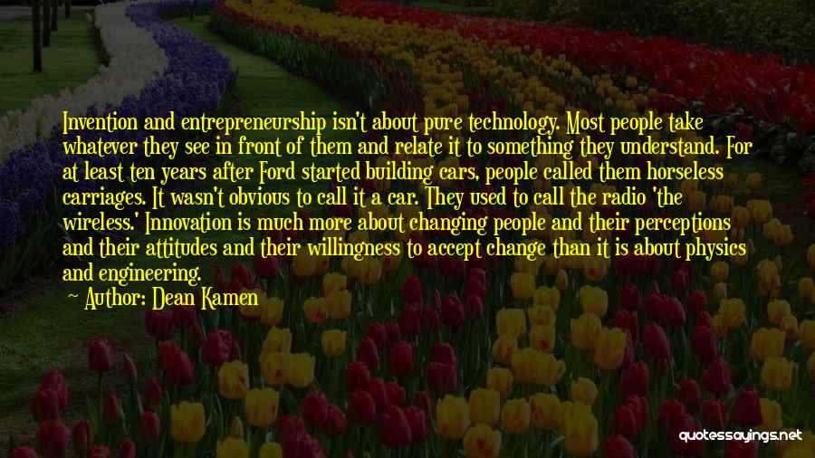 Innovation And Invention Quotes By Dean Kamen