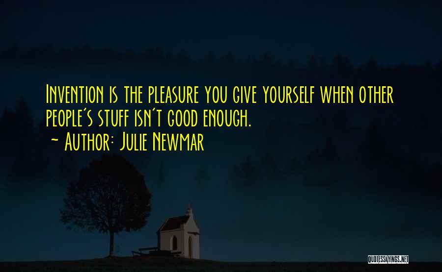 Innovation And Invention Quotes By Julie Newmar