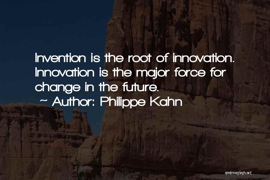 Innovation And Invention Quotes By Philippe Kahn