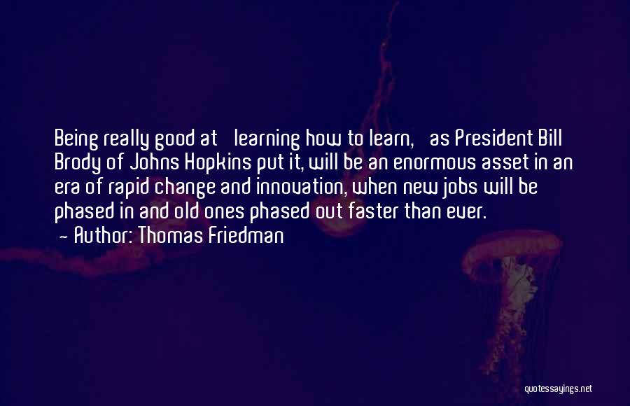 Innovation And Learning Quotes By Thomas Friedman