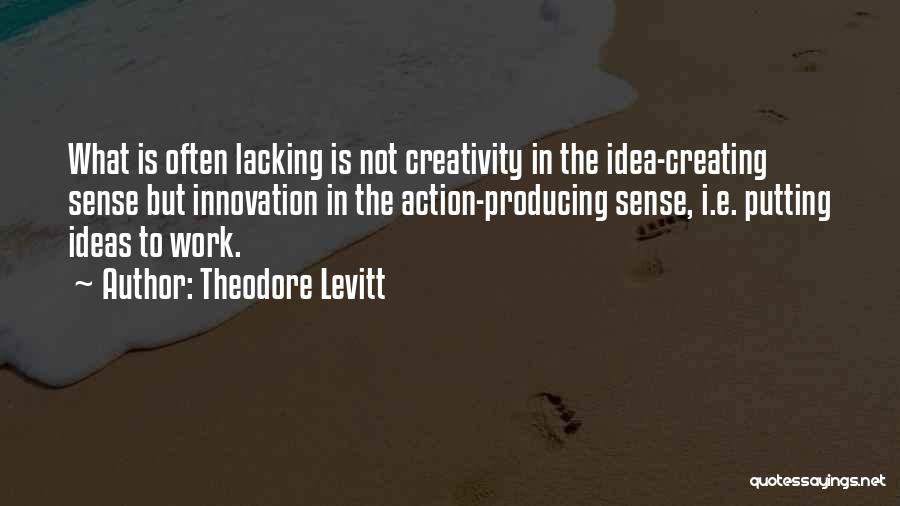 Innovation At Work Quotes By Theodore Levitt