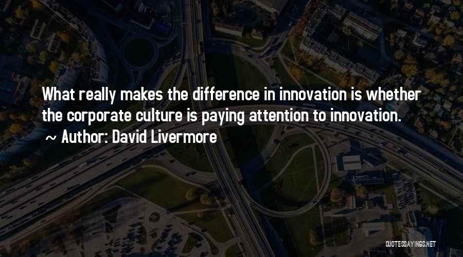 Innovation Culture Quotes By David Livermore