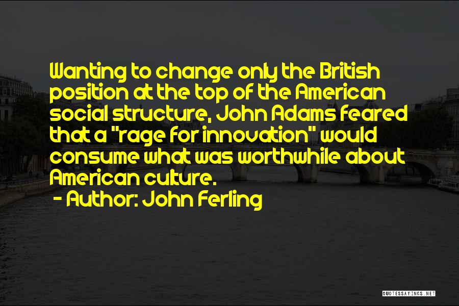 Innovation Culture Quotes By John Ferling