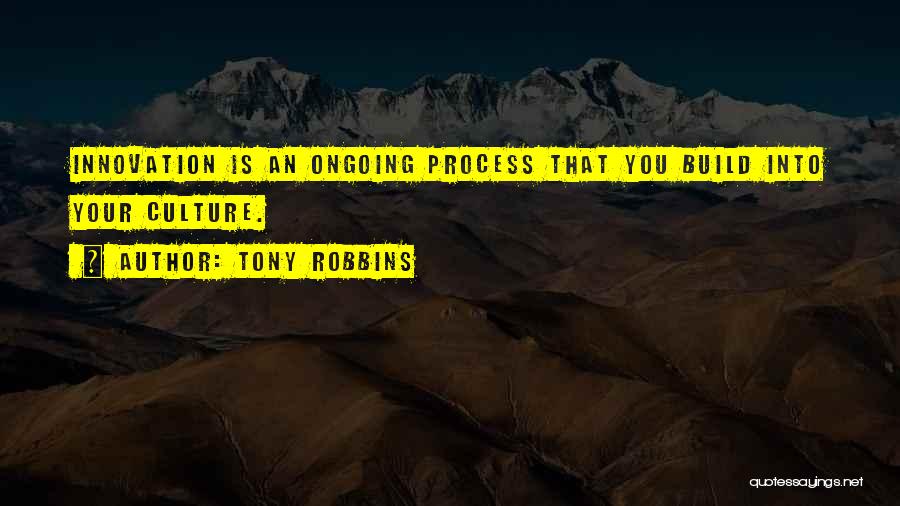 Innovation Culture Quotes By Tony Robbins