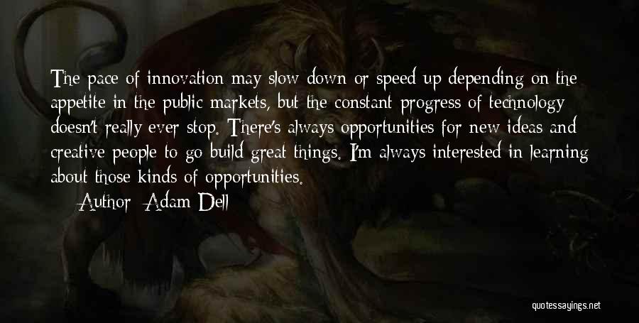 Innovation Ideas Quotes By Adam Dell