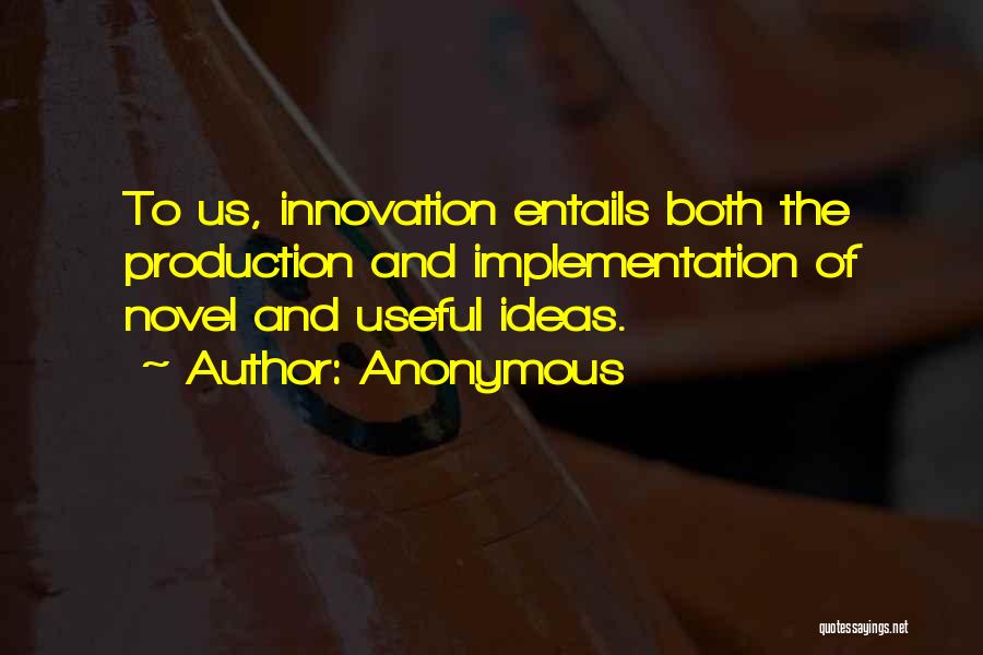 Innovation Ideas Quotes By Anonymous