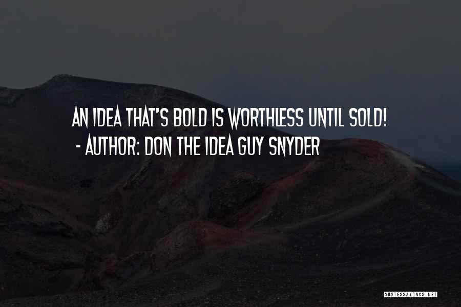 Innovation Ideas Quotes By Don The Idea Guy Snyder