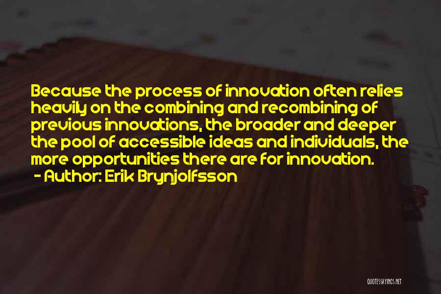 Innovation Ideas Quotes By Erik Brynjolfsson