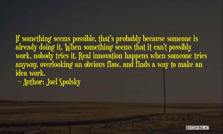 Innovation Ideas Quotes By Joel Spolsky