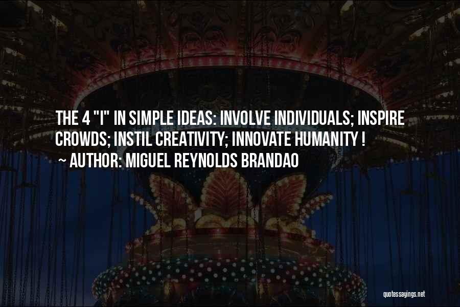 Innovation Ideas Quotes By Miguel Reynolds Brandao