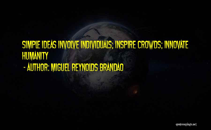 Innovation Ideas Quotes By Miguel Reynolds Brandao
