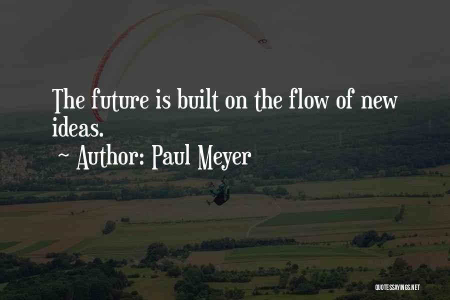 Innovation Ideas Quotes By Paul Meyer