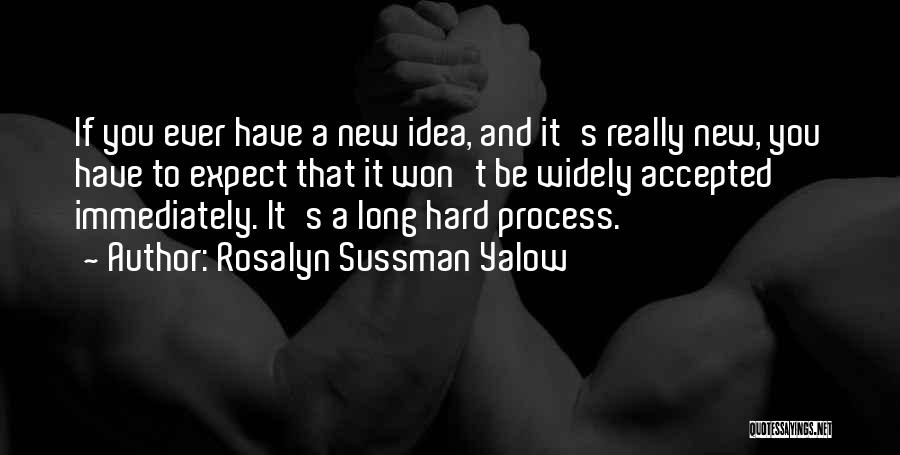 Innovation Ideas Quotes By Rosalyn Sussman Yalow