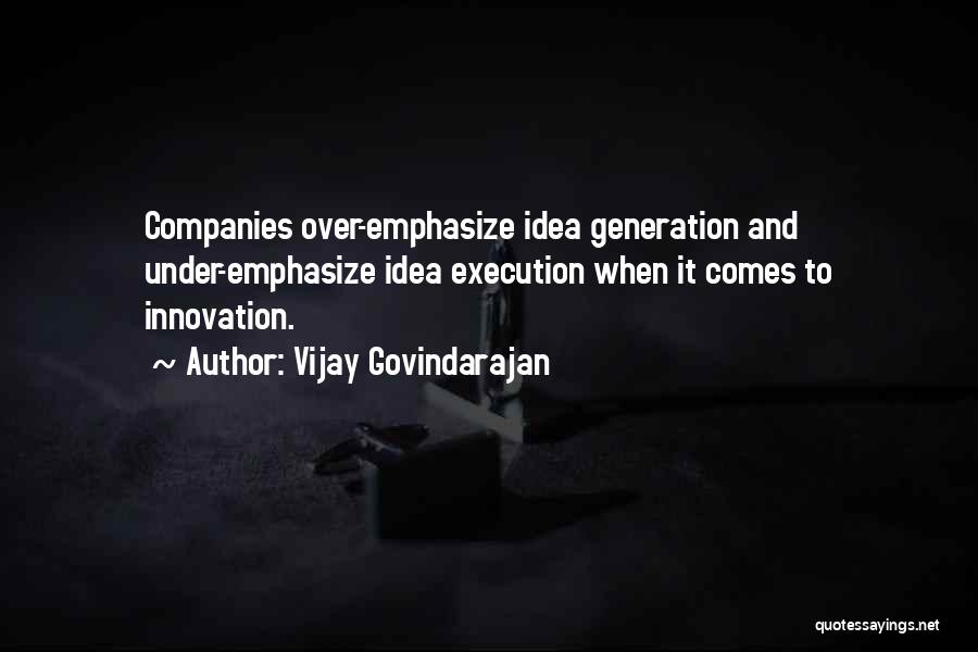 Innovation Ideas Quotes By Vijay Govindarajan