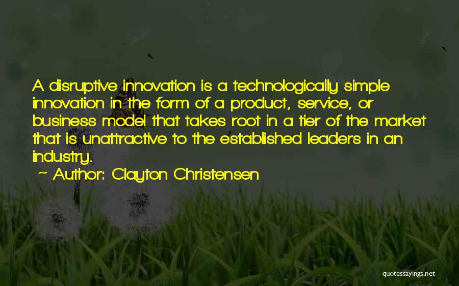 Innovation In Business Quotes By Clayton Christensen