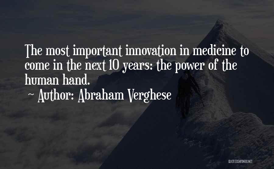 Innovation In Medicine Quotes By Abraham Verghese