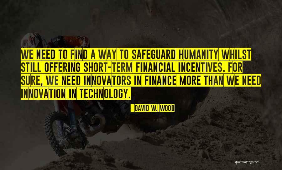 Innovation Incentives Quotes By David W. Wood