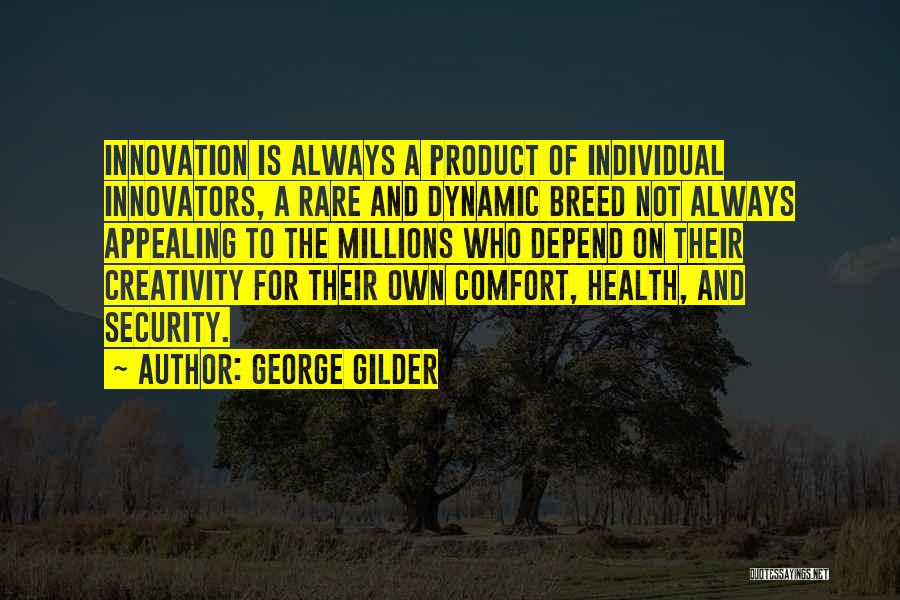 Innovation Product Quotes By George Gilder