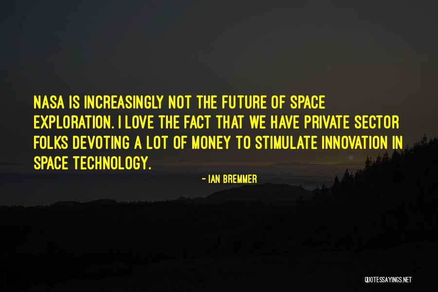 Innovation Technology Quotes By Ian Bremmer Innovation Technology Quotes By Ian Bremmer