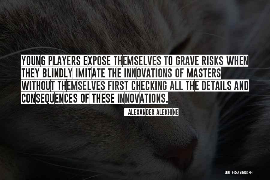 Innovations Quotes By Alexander Alekhine Innovations Quotes By Alexander Alekhine