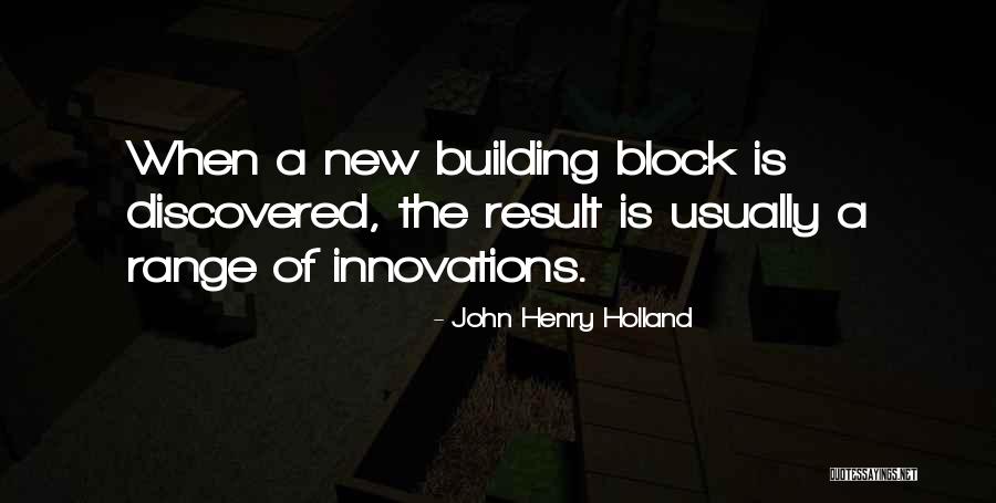 Innovations Quotes By John Henry Holland Innovations Quotes By John Henry Holland