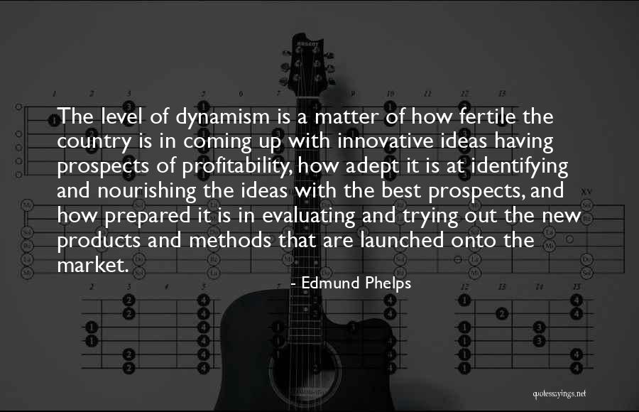 Innovative Ideas Quotes By Edmund Phelps