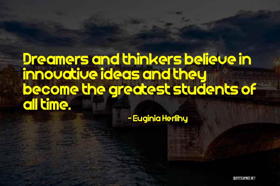 Innovative Ideas Quotes By Euginia Herlihy